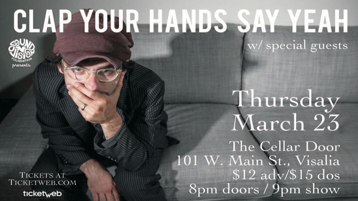 Flier for Clap Your Hands Say Yeah, which plays Thursday, March 23 at Visalia’s Cellar Door.