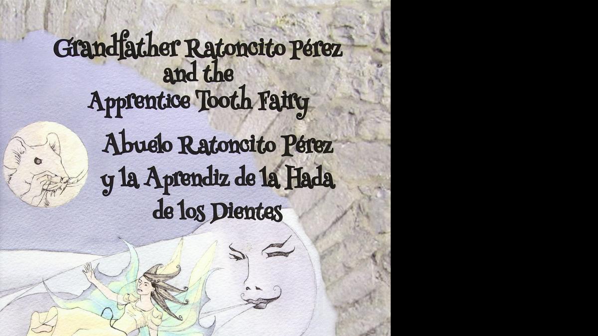 
“Grandfather Ratoncito Pérez and the Apprentice Tooth Fairy” by Virginia Walton Pilegard.
