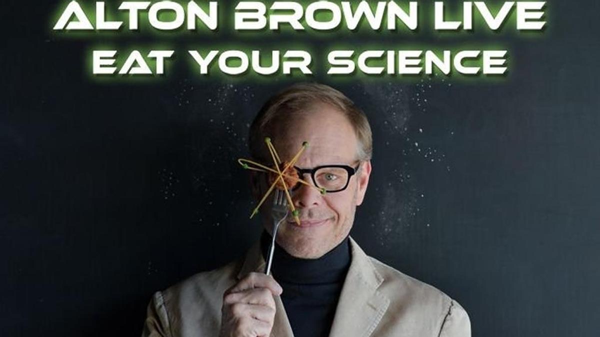 Alton Brown’s “Eat Your Science” will come to Saroyan Theatre on March 20.