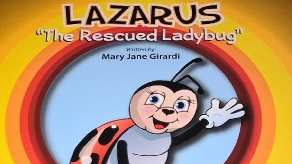 Mary Jane Girardi’s first book is “Lazarus the Rescued Ladybug.”