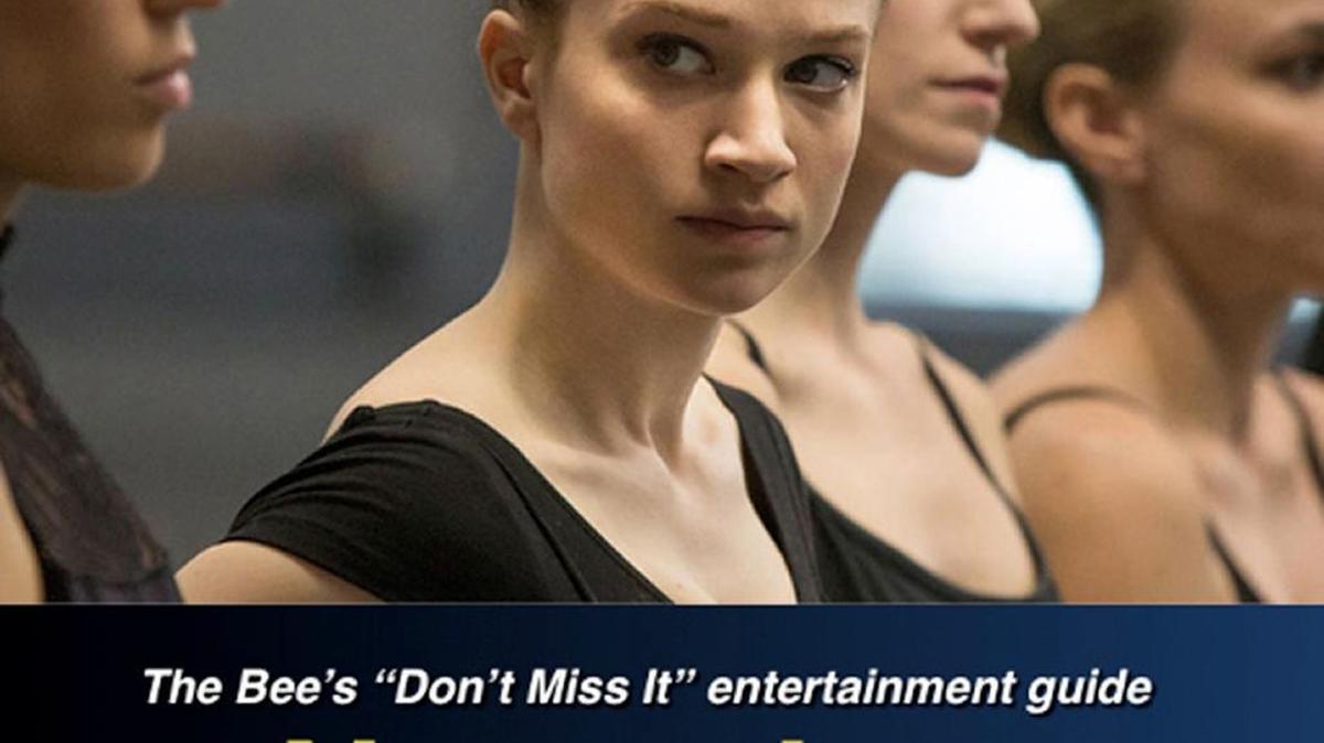 The Bee’s “Don’t Miss It” entertainment guide.
