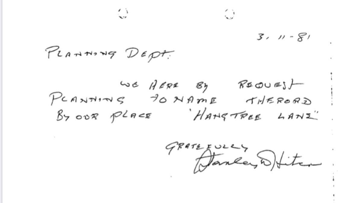 A letter March 11, 1981 from Stanley Hiten to the Madera County Planning Department asking for a road near his home in Oakhurst to be named Hangtree Lane.