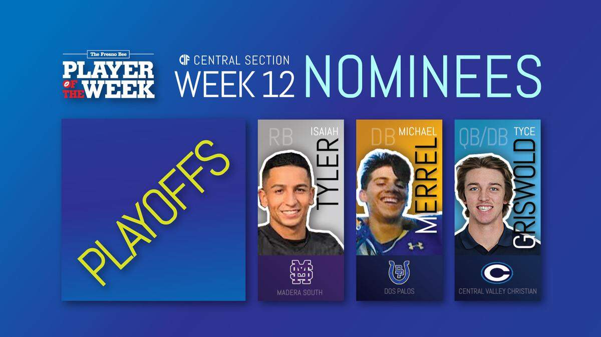 Here are the nominees for The Fresno Bee Player of the Week from the opening round of playoffs from left to right. Isaiah Tyler of Madera South, Michael Merrell of Dos Palos and Tyce Griswold of Central Valley Christian.