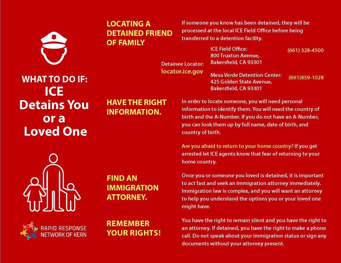 The Rapid Response Network of Kern County provides information on what to do if detained by ICE.