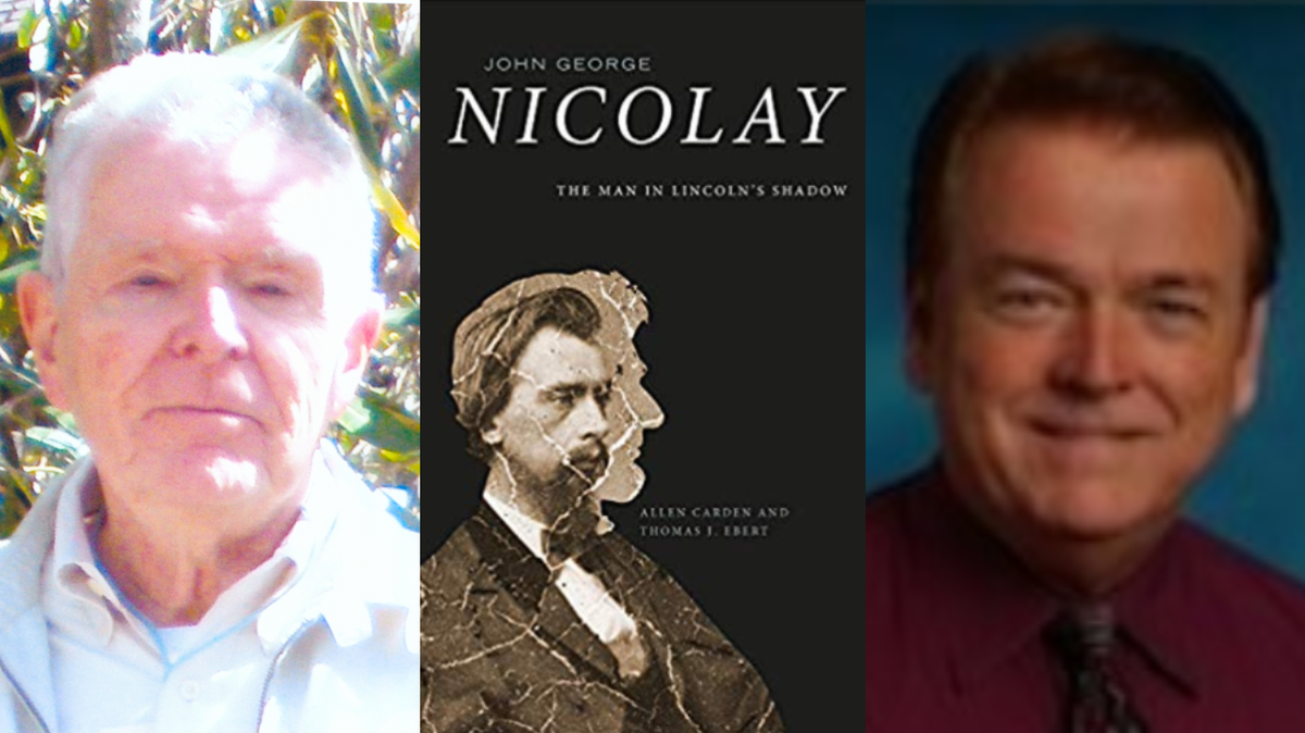 Thomas Ebert, left, and Allen Carden reveal the interesting life of Lincoln’s personal secretary in their new book “John George Nicolay: The Man in Lincoln’s Shadow.”