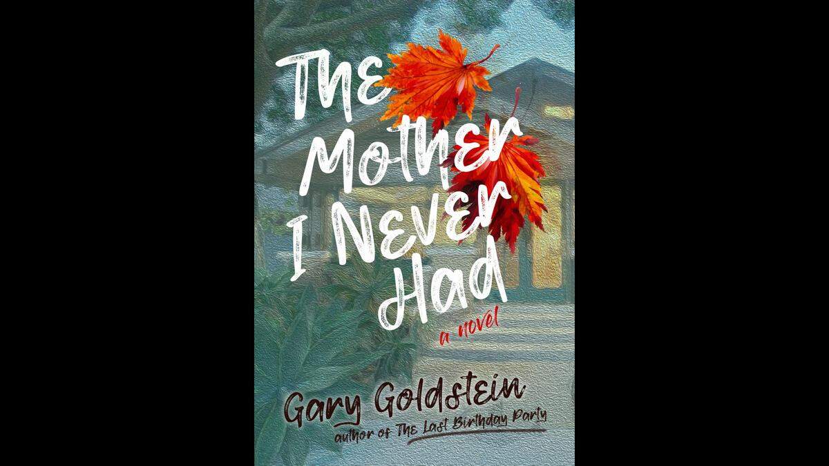 “The Mother I Never Had” is the latest from author Gary Goldstein. The book is out now.