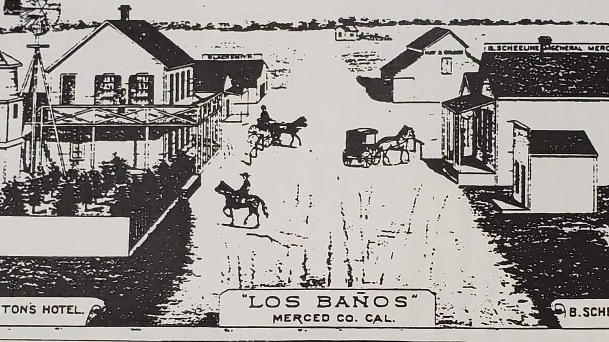 An 1880 sketch shows what the Merced County community of Los Baños looked like. Over the years, the tilde has been dropped.